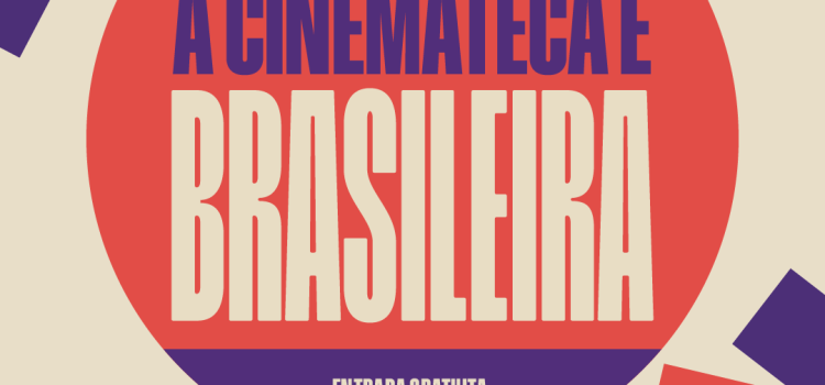 Cinema da Fundação recebe mostra A Cinemateca é Brasileira em outubro Cinema da Fundação recebe mostra A Cinemateca é Brasileira em outubro
